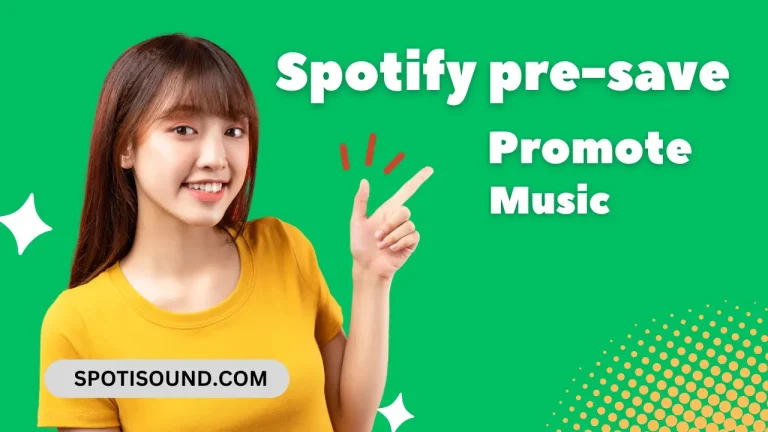 How to Use Spotify Pre-saves to Promote Your Music 2024